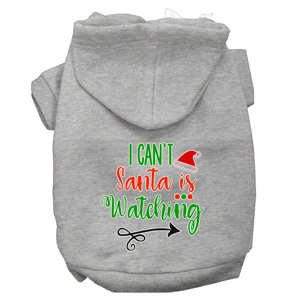 I Can't, Santa Is Watching Screen Print Dog Hoodie Grey Xxxl