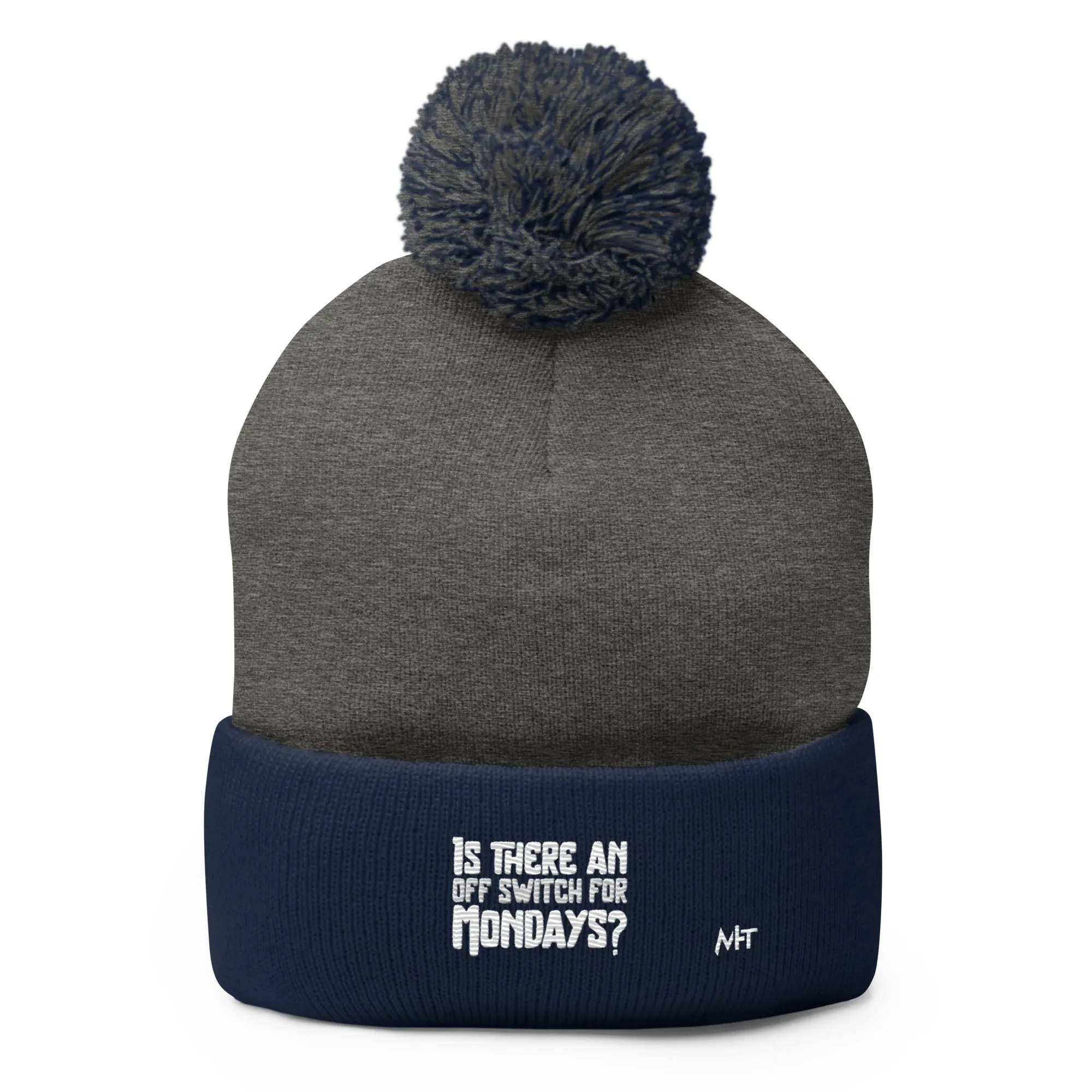 Is there an OFF switch for Mondays? - Pom-Pom Beanie