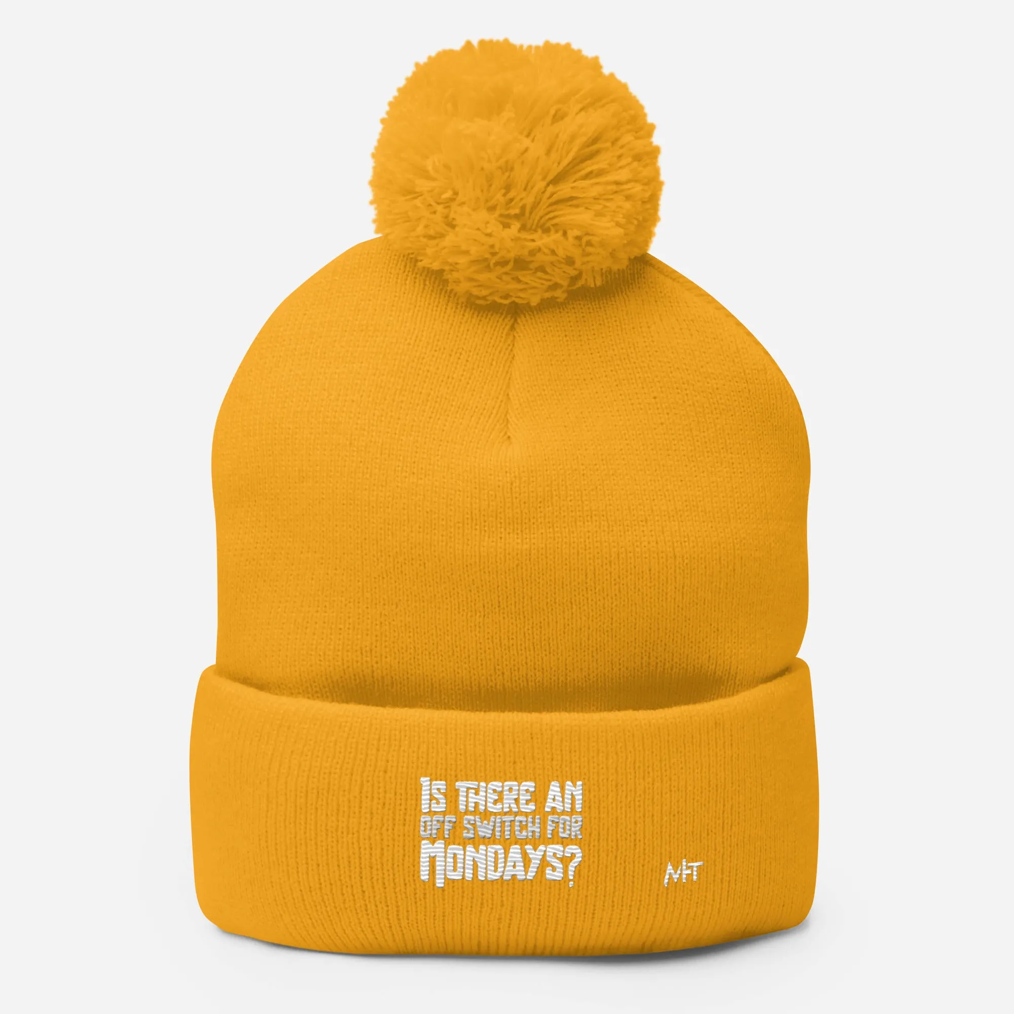 Is there an OFF switch for Mondays? - Pom-Pom Beanie