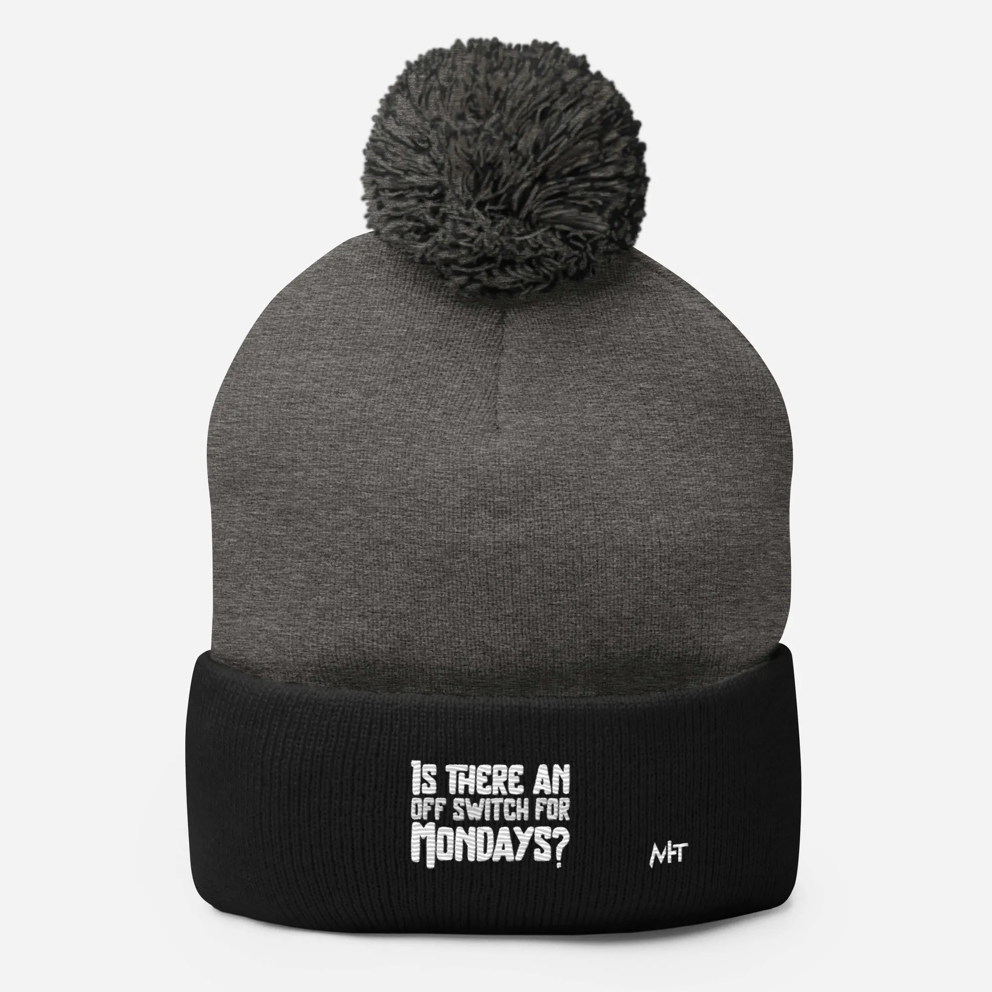 Is there an OFF switch for Mondays? - Pom-Pom Beanie